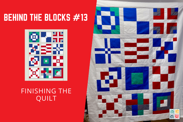 Finishing the Sample Quilt: Behind the Blocks S01 E13